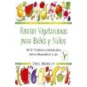 RECETAS VEGETARIANOS PARA BEBES Y NIÑOS