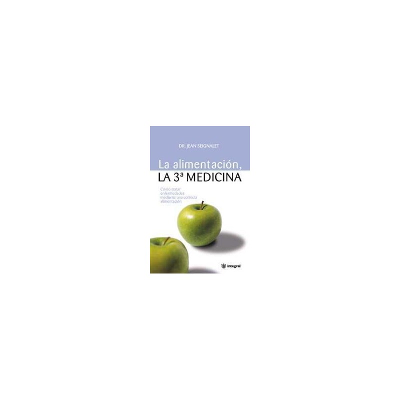 LA ALIMENTACION LA 3 MEDICINA  DR. JEAN SEIGNALET