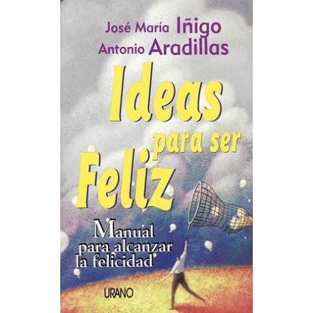 IDEAS PARA SER FELIZ